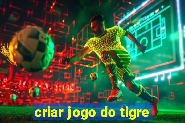 criar jogo do tigre